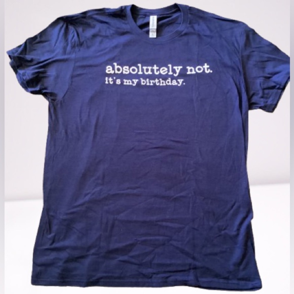 Funny Birthday T-shirt NWOT